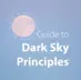 Guide to Dark Sky Principles